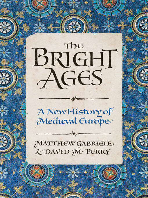 Title details for The Bright Ages by Matthew Gabriele - Wait list
